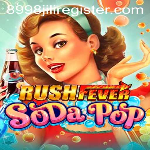 Discover RushFeverSodaPop: The Thrilling New Gaming Sensation with 8998JILI